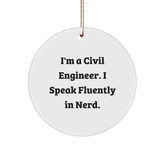 Funny Civil Engineer Gifts - 'I'm A Civil Engineer. I Speak Fluently In genius.' Circle Ornament, Christmas Unique Gifts from Friends - Image 1